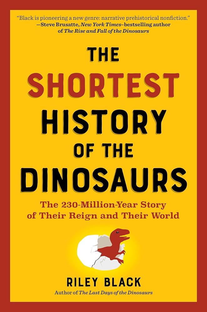 The Shortest History of the Dinosaurs: The 230-Million-Year Story of Their Reign and Their World (The Shortest History Series) cover image