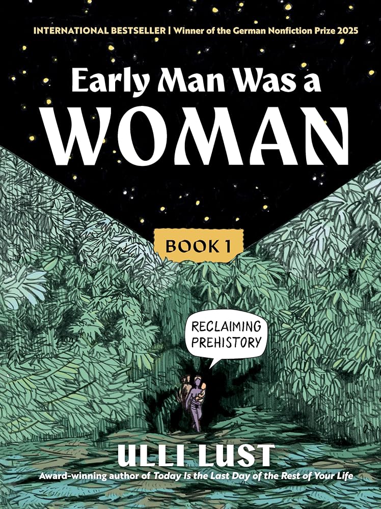 Early Man Was a Woman: Reclaiming Prehistory cover image