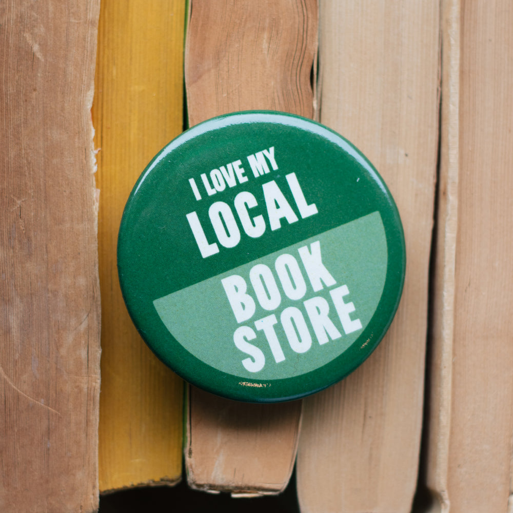 I Love my Local Book Store Button
