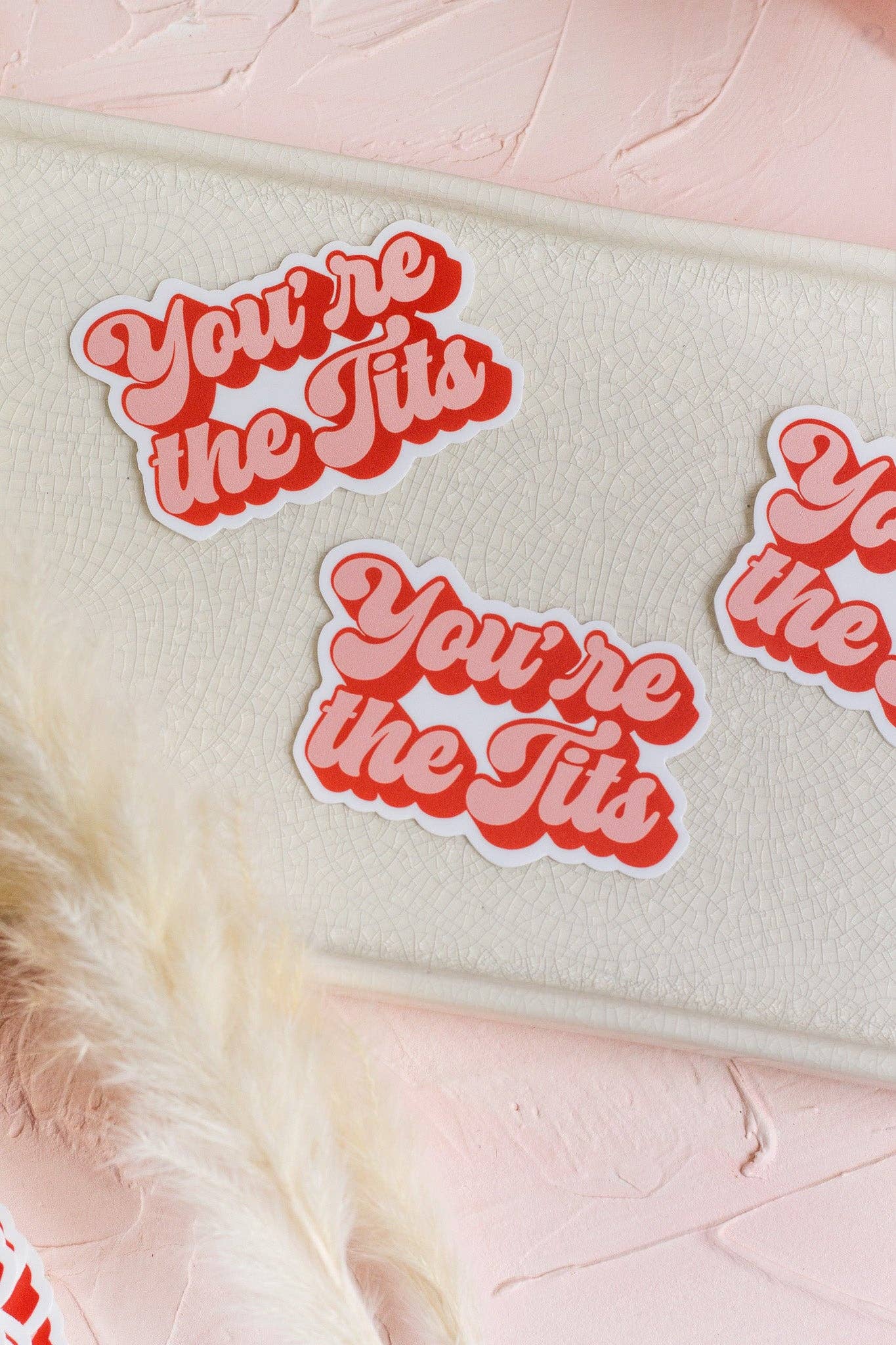 You're The Tits Sticker