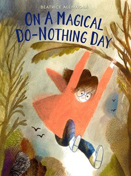 On a Magical Do-Nothing Day: An Illustrated Picture Book About Unplugging and Discovering Wonder for Kids (Ages 4-8)