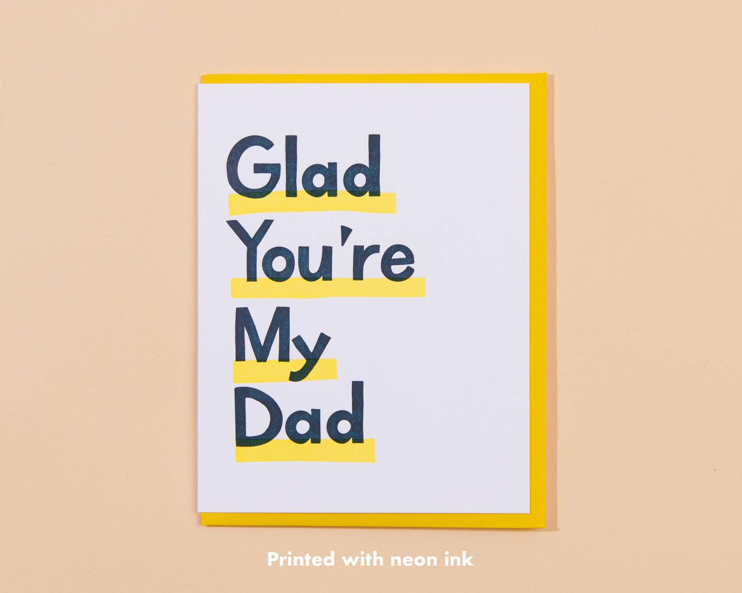 Glad You're My Dad Letterpress Greeting Card - Father's Day- Made in USA