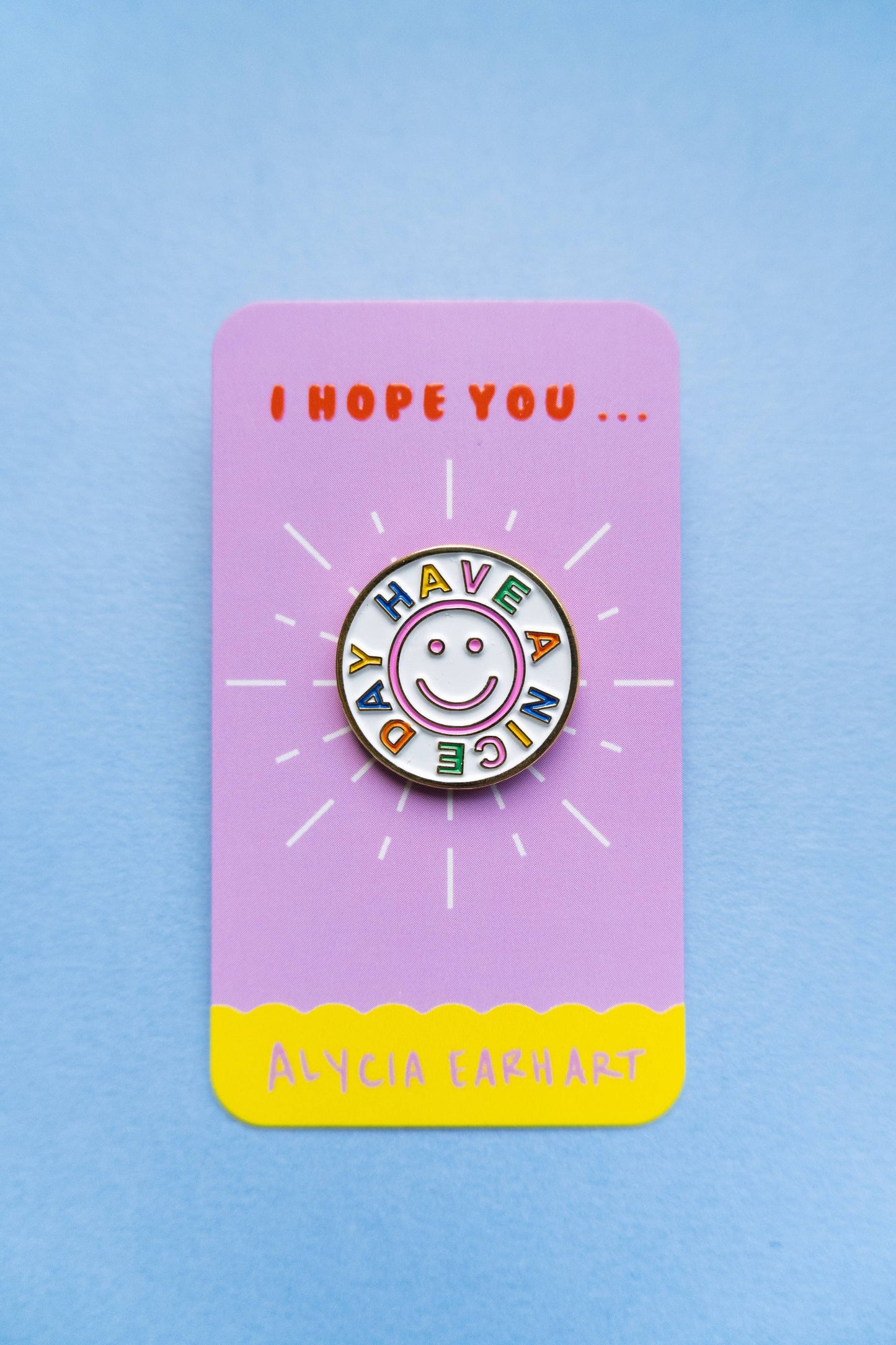 Have A Nice Day Enamel Pin