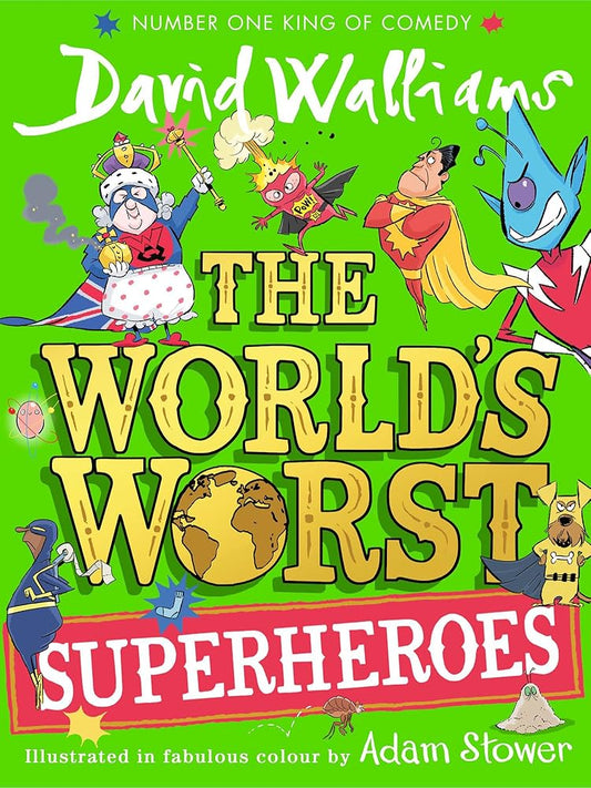 The World's Worst Superheroes: A super new illustrated book of stories for kids, the latest from the bestselling author of Super Sleuth cover image