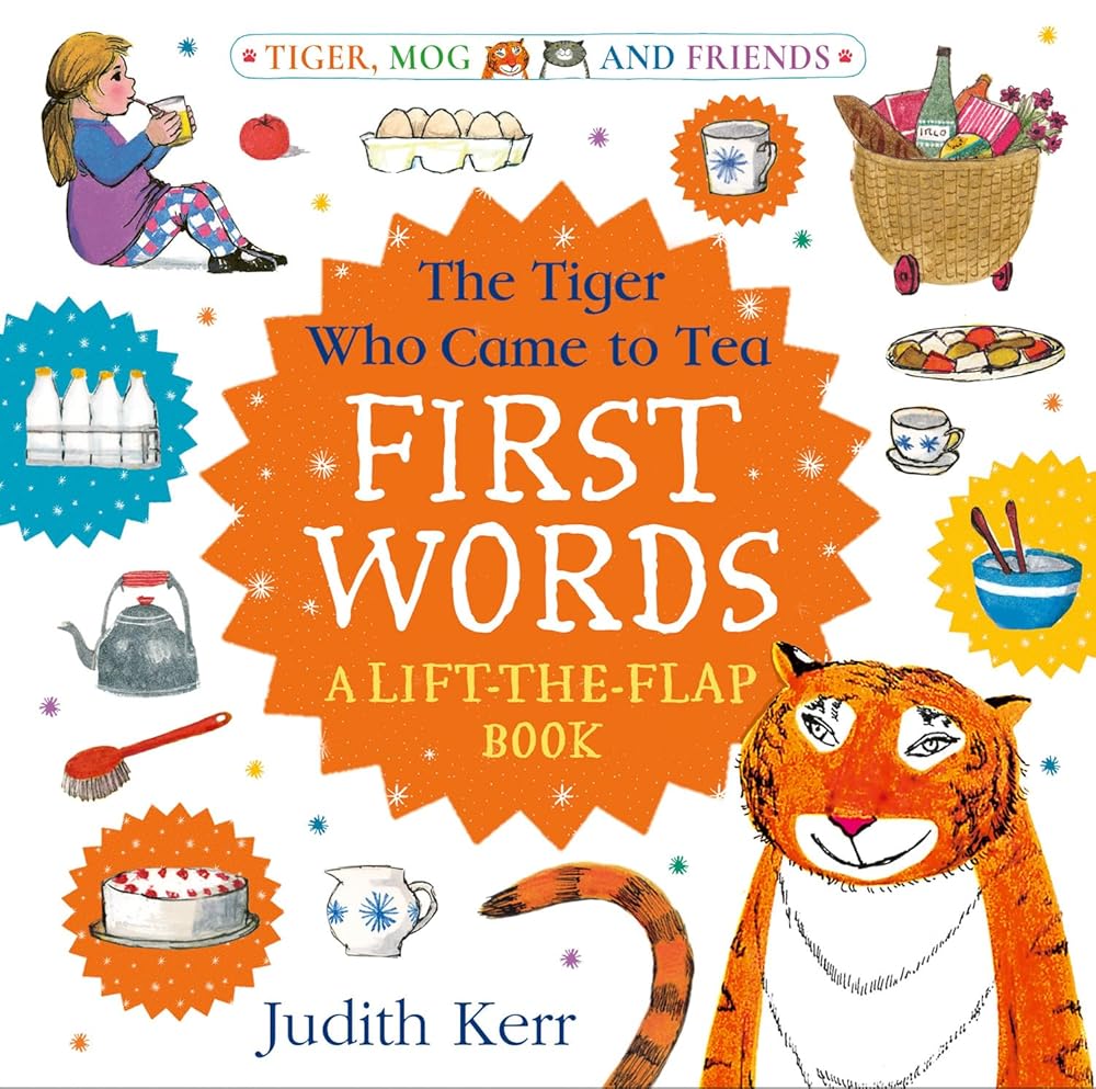 The Tiger Who Came to Tea: First Words: A lift-the-flap book: Brand new board book from beloved author Judith Kerr, writer of The Tiger Who Came To Tea! cover image
