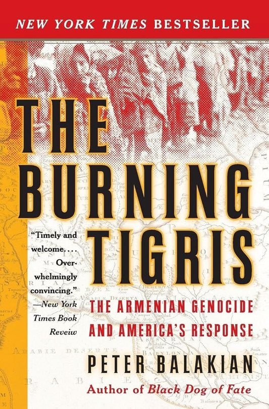 The Burning Tigris: The Armenian Genocide and America's Response – A National Bestseller on Forgotten Heroes and the Ottoman Empire cover image
