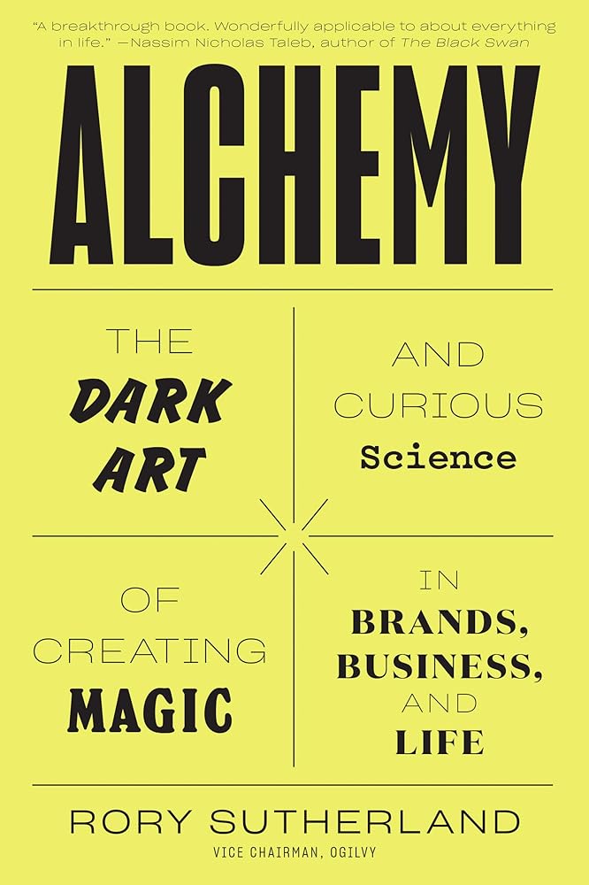 Alchemy: The Dark Art and Curious Science of Creating Magic in Brands, Business, and Life cover image