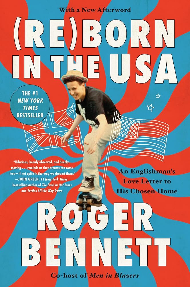 Reborn in the USA: An Englishman's Love Letter to His Chosen Home – The #1 NYT Bestseller: A Hilarious Coming-of-Age Memoir cover image
