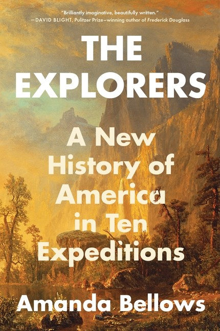 The Explorers: A New History of America in Ten Expeditions