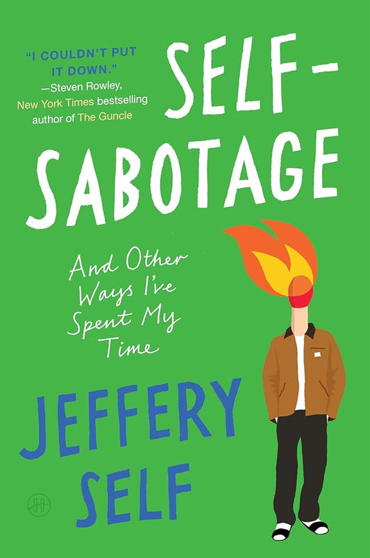 Self-Sabotage: And Other Ways I’ve Spent My Time cover image
