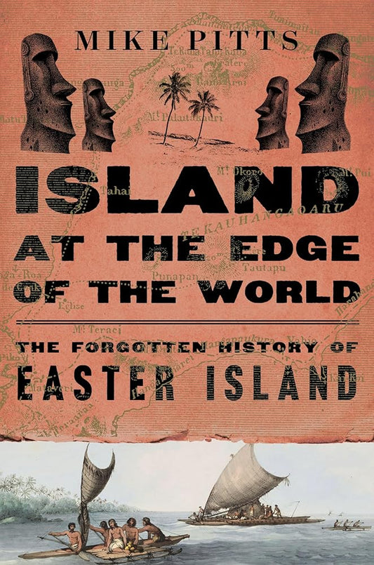 Island at the Edge of the World: The Forgotten History of Easter Island cover image