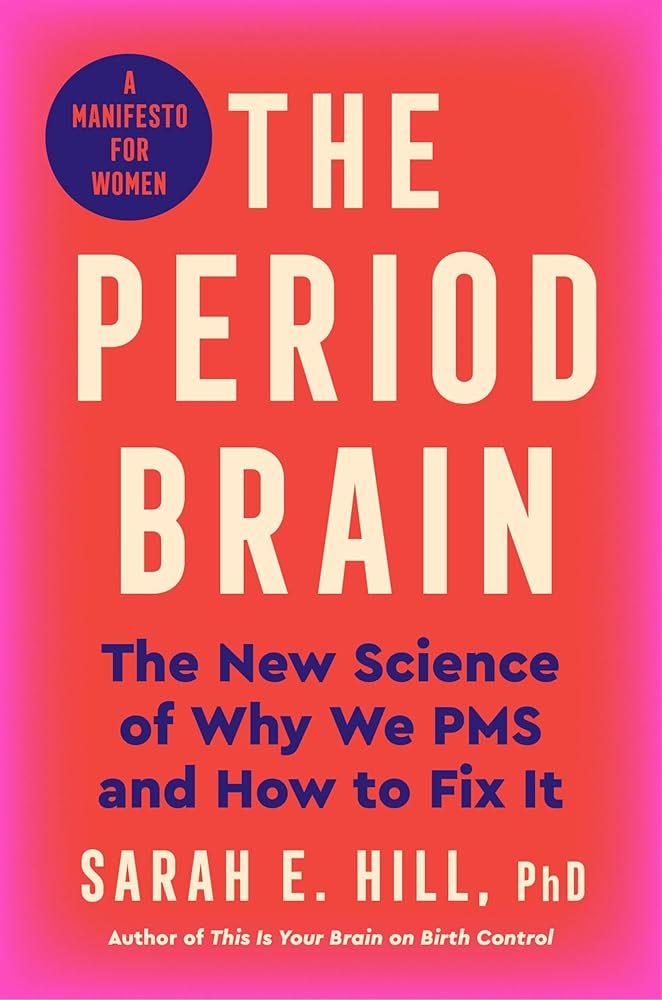 The Period Brain: The New Science of Why We PMS and How to Fix It: A Manifesto for Women cover image
