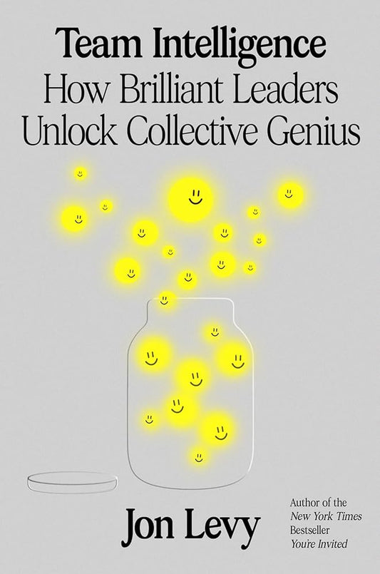 Team Intelligence: How Brilliant Leaders Unlock Collective Genius cover image
