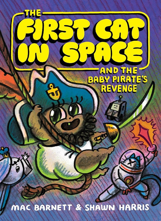 The First Cat in Space and the Baby Pirate’s Revenge: A Graphic Novel cover image