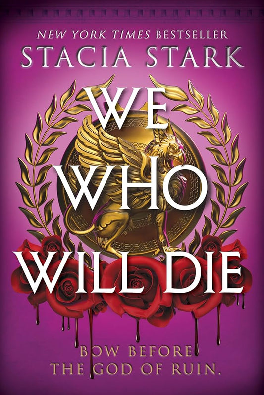 We Who Will Die: An Epic Romantasy of Forbidden Love, Deadly Secrets, and Vampires in a High-Stakes Arena, Discover a Vividly Reimagined Ancient Rome (Empire of Blood, 1) cover image