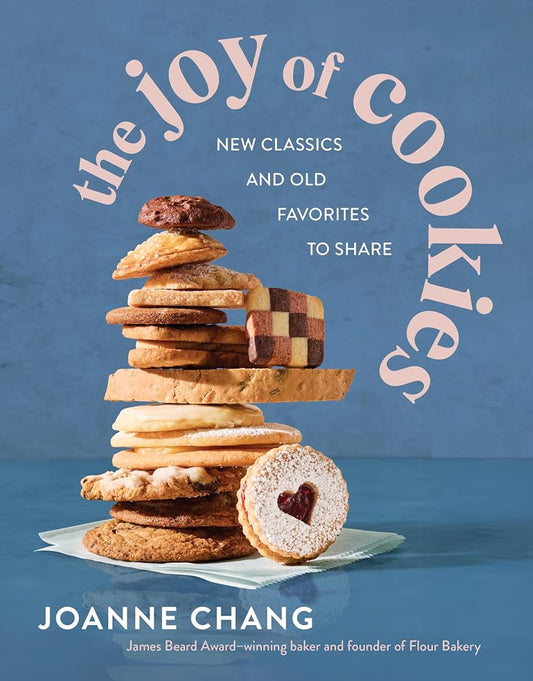 The Joy of Cookies: New Classics and Old Favorites to Share – A Cookbook from James Beard Winner Joanne Chang cover image