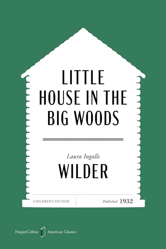 Little House in the Big Woods American Classics Edition (HarperCollins American Classics, 1) cover image