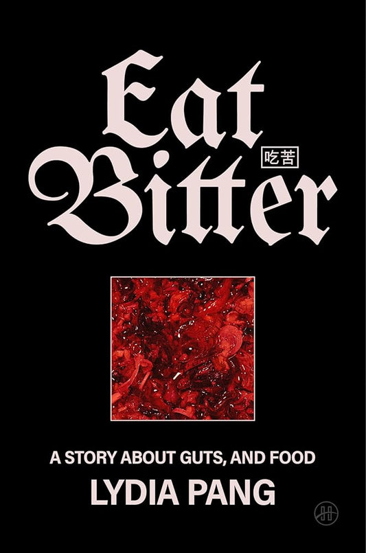 Eat Bitter: A Story About Guts, and Food cover image