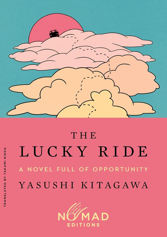 The Lucky Ride (Nomad Edition): A Novel Full of Opportunity cover image