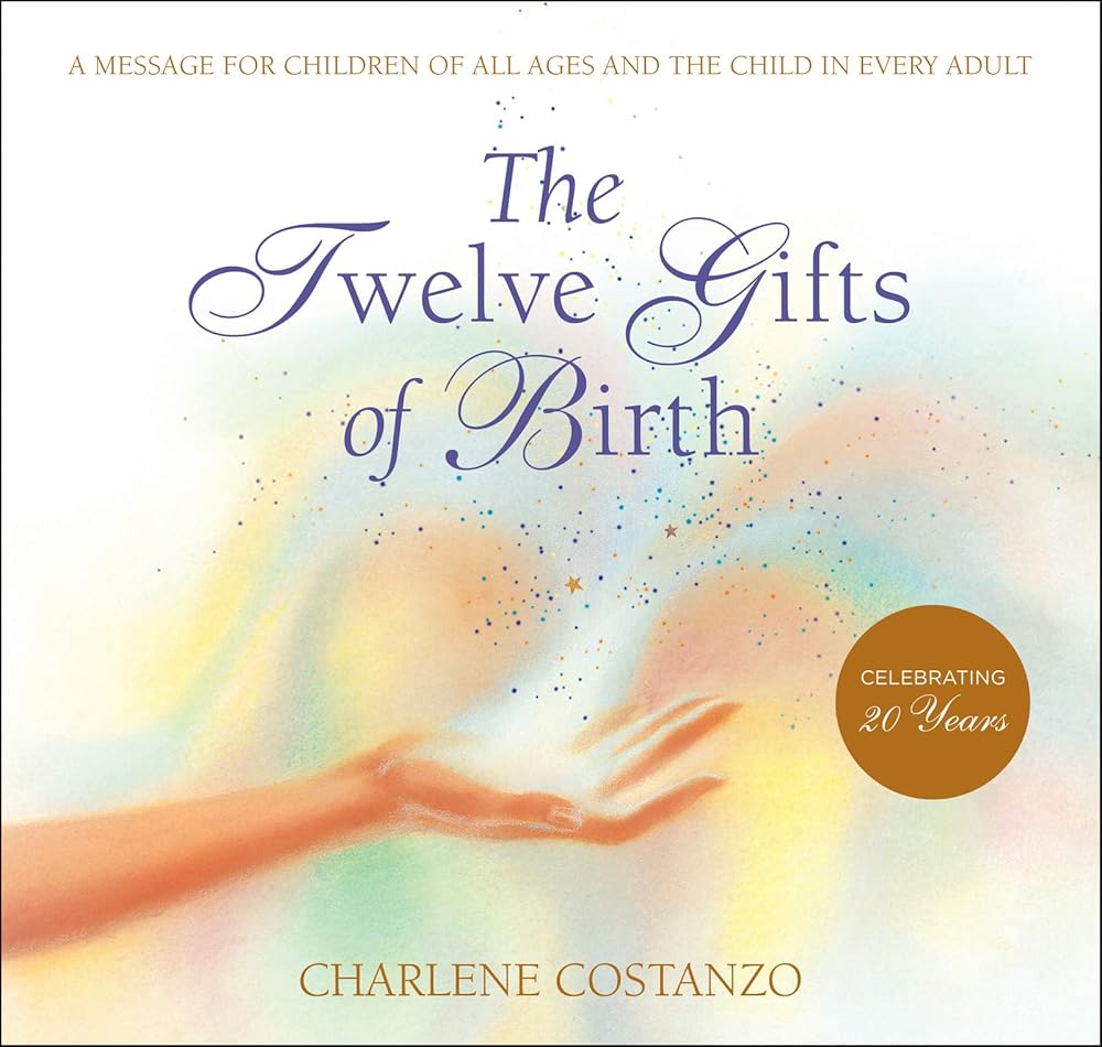 The Twelve Gifts of Birth: A Glyph Award-Winning Picture Book Celebrating Innate Dignity and Hope for All Ages (Twelve Gifts Series, 1) cover image
