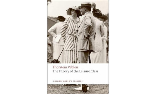 The Theory of the Leisure Class (Oxford World's Classics) cover image