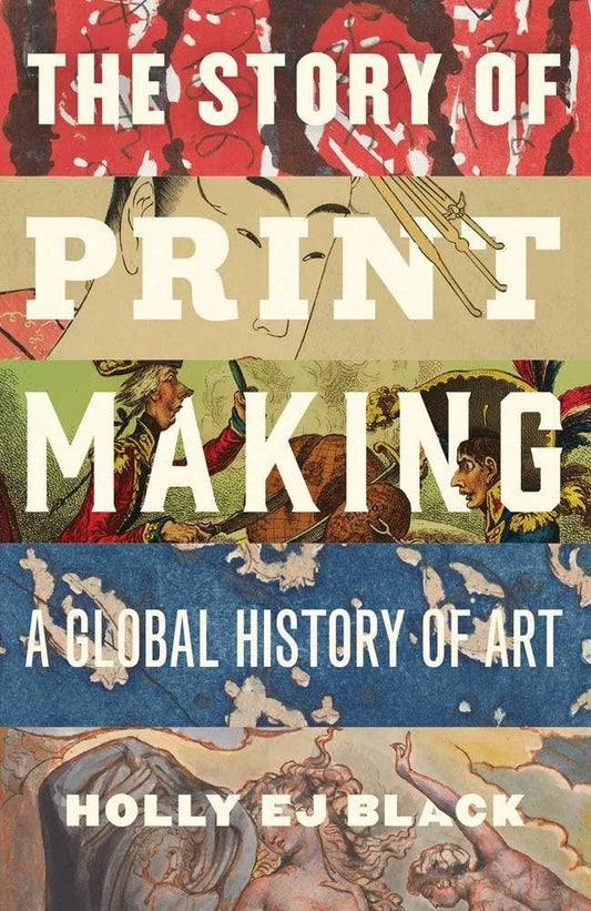 The Story of Printmaking: A Global History of Art cover image
