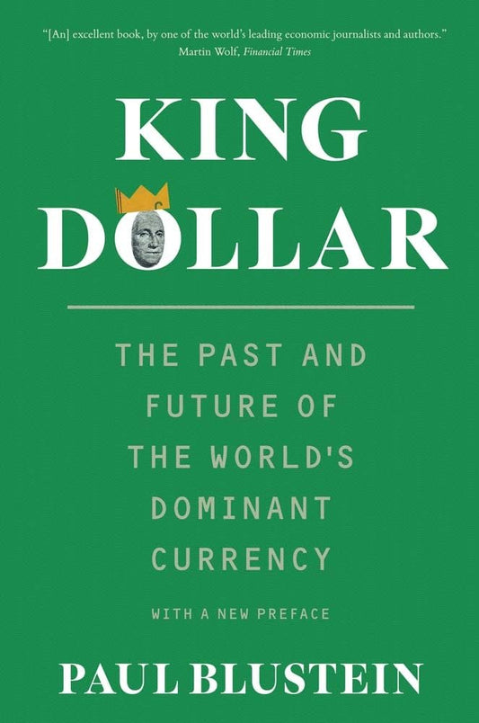 King Dollar: The Past and Future of the World's Dominant Currency cover image