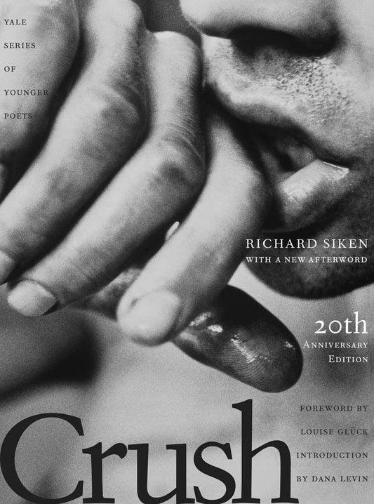 Crush: Twentieth Anniversary Edition (Volume 99) (Yale Series of Younger Poets) cover image