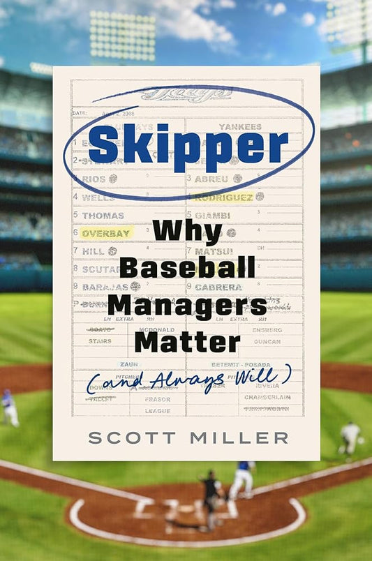 Skipper: Why Baseball Managers Matter and Always Will cover image