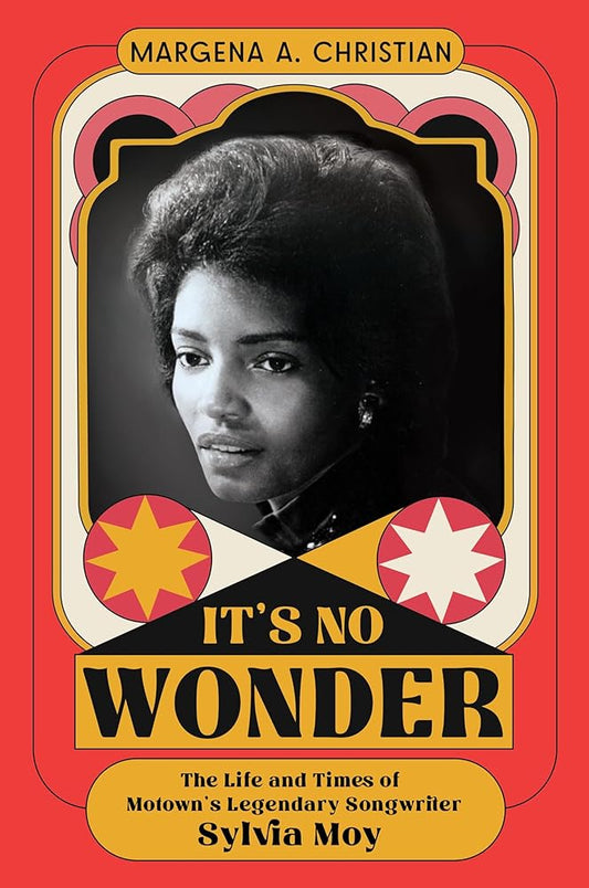 It's No Wonder: The Life and Times of Motown’s Legendary Songwriter Sylvia Moy cover image