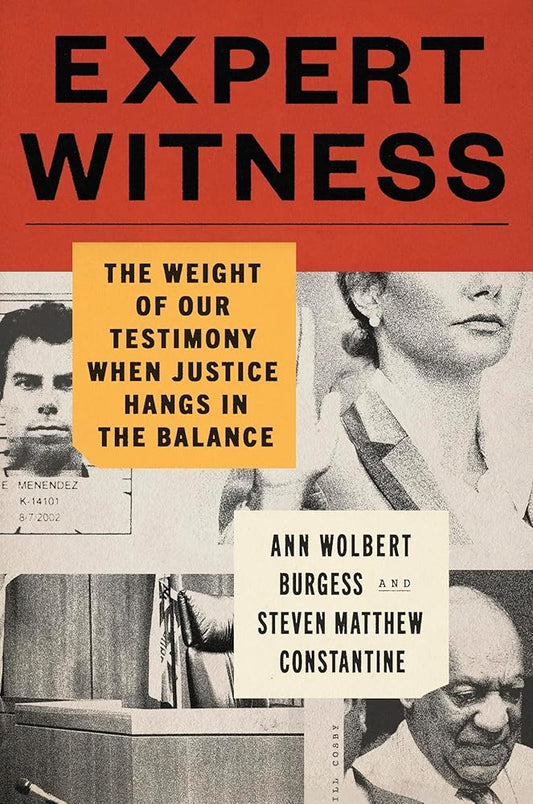 Expert Witness: The Weight of Our Testimony When Justice Hangs in the Balance cover image