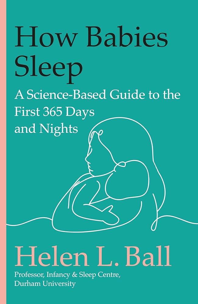 How Babies Sleep: A Science-Based Guide to the First 365 Days and Nights cover image