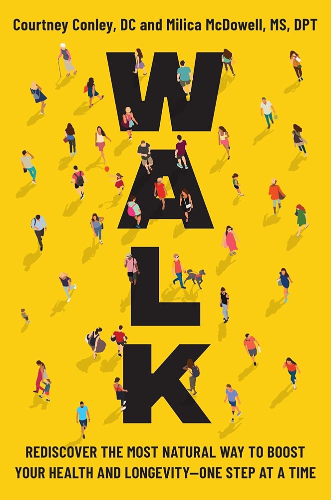 Walk: Rediscover the Most Natural Way to Boost Your Health and Longevity―One Step at a Time cover image