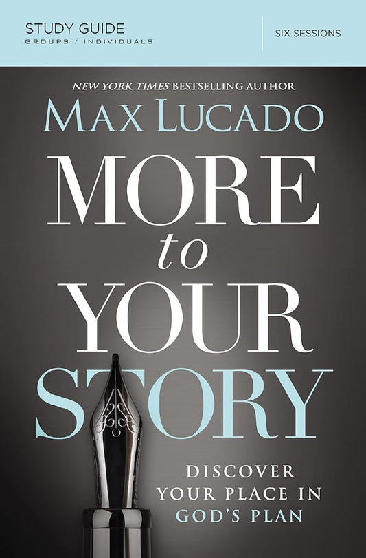 More to Your Story Bible Study Guide: Discover Your Place in God's Plan cover image