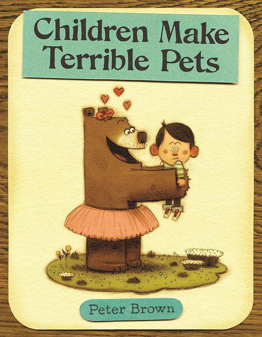 Children Make Terrible Pets (Starring Lucille Beatrice Bear, 1) cover image