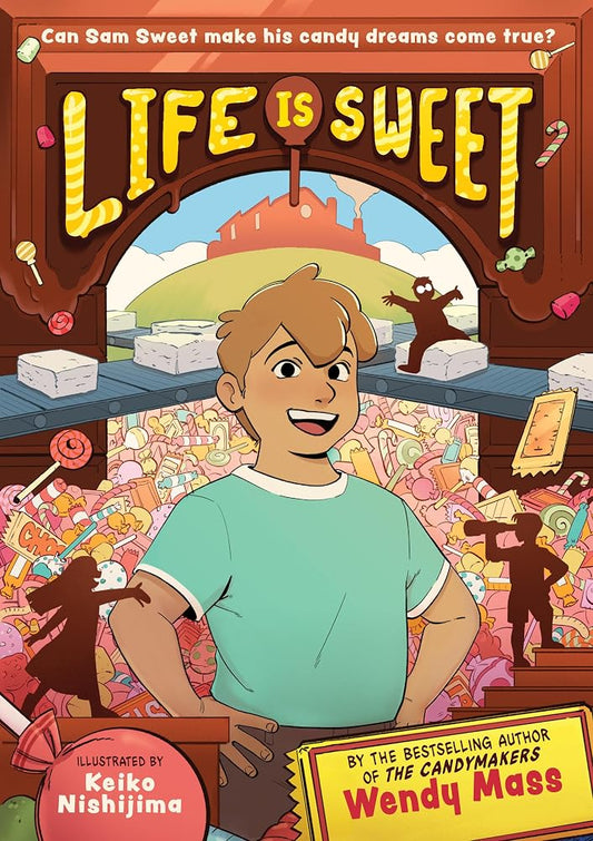 Life Is Sweet (A Graphic Novel) (The Candymakers) cover image
