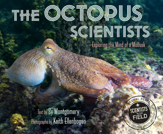 The Octopus Scientists (Scientists in the Field) cover image