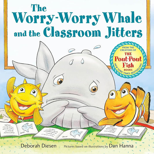The Worry-Worry Whale and the Classroom Jitters (A Worry-Worry Whale Adventure) cover image