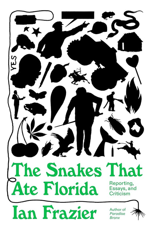 The Snakes That Ate Florida: Reporting, Essays, and Criticism cover image