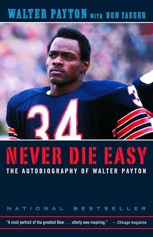 Never Die Easy: The Autobiography of Walter Payton cover image