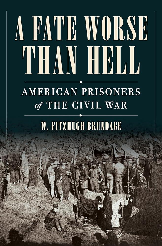 A Fate Worse than Hell: American Prisoners of the Civil War cover image