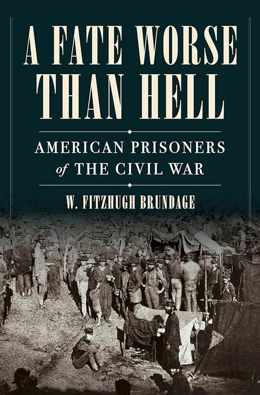 A Fate Worse than Hell: American Prisoners of the Civil War cover image