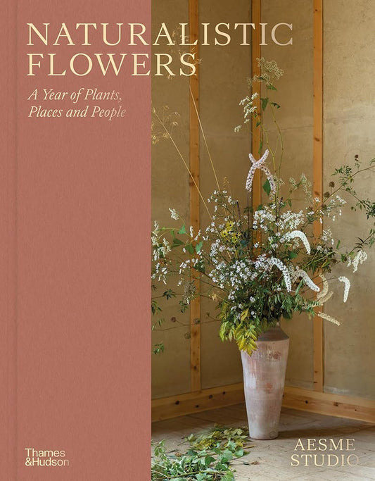 Naturalistic Flowers: A Year of Plants, Places and People cover image
