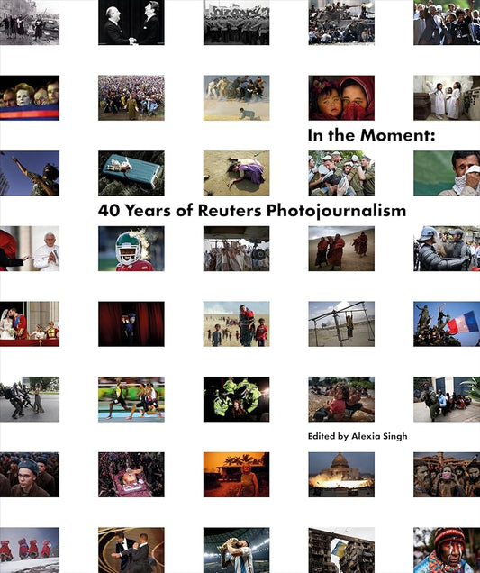 In the Moment: 40 Years of Reuters Photojournalism cover image