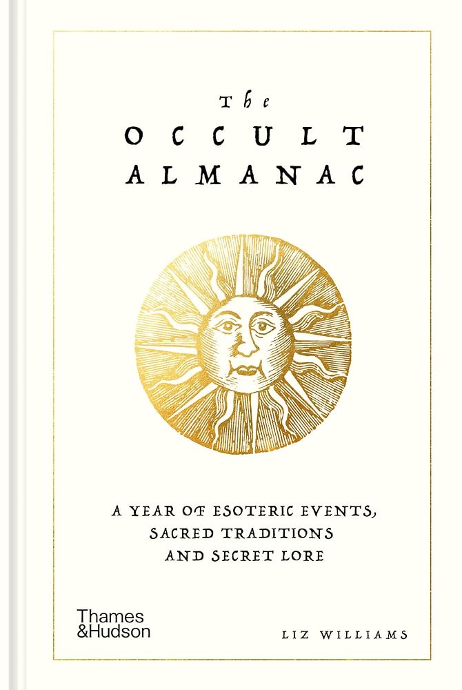 The Occult Almanac: A Year of Esoteric Events, Sacred Traditions and Secret Lore cover image