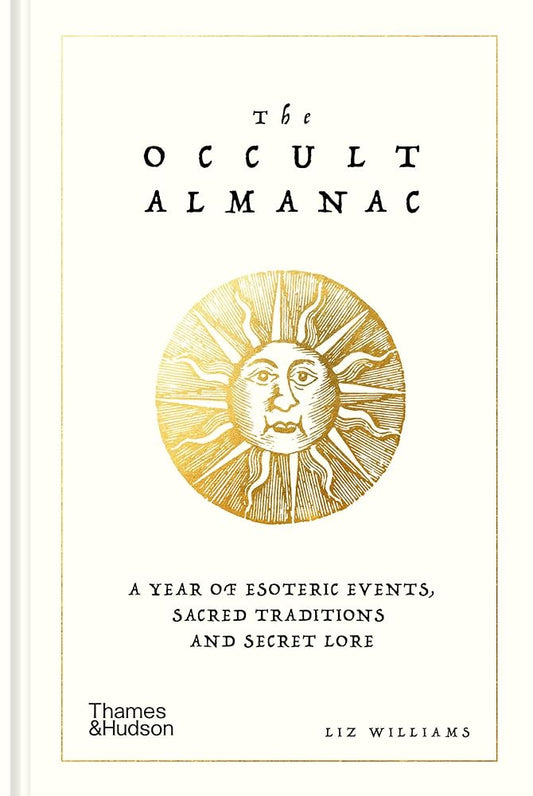 The Occult Almanac: A Year of Esoteric Events, Sacred Traditions and Secret Lore cover image