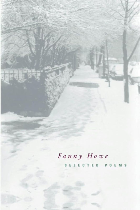 Selected Poems of Fanny Howe (New California Poetry) (Volume 3) cover image