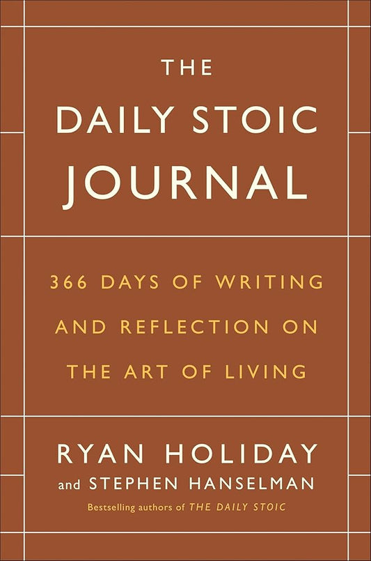 The Daily Stoic Journal: 366 Days of Writing and Reflection on the Art of Living cover image