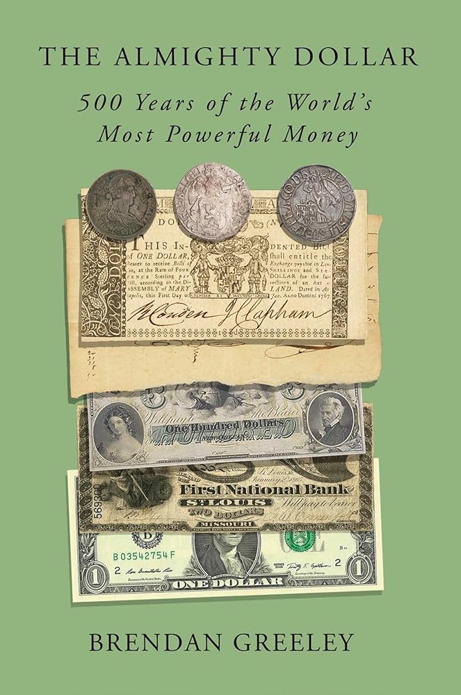 The Almighty Dollar: 500 Years of the World's Most Powerful Money cover image