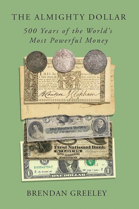 The Almighty Dollar: 500 Years of the World's Most Powerful Money cover image